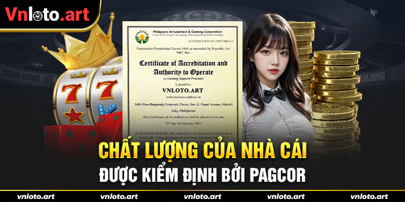 Chất lượng của nhà cái được kiểm định bởi PAGCOR