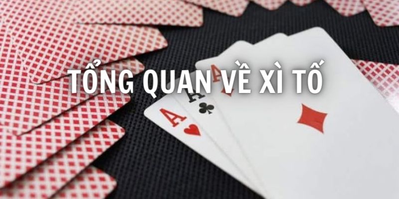 Tổng quan thông tin về trò chơi đánh bài Xì Tố trực tuyến